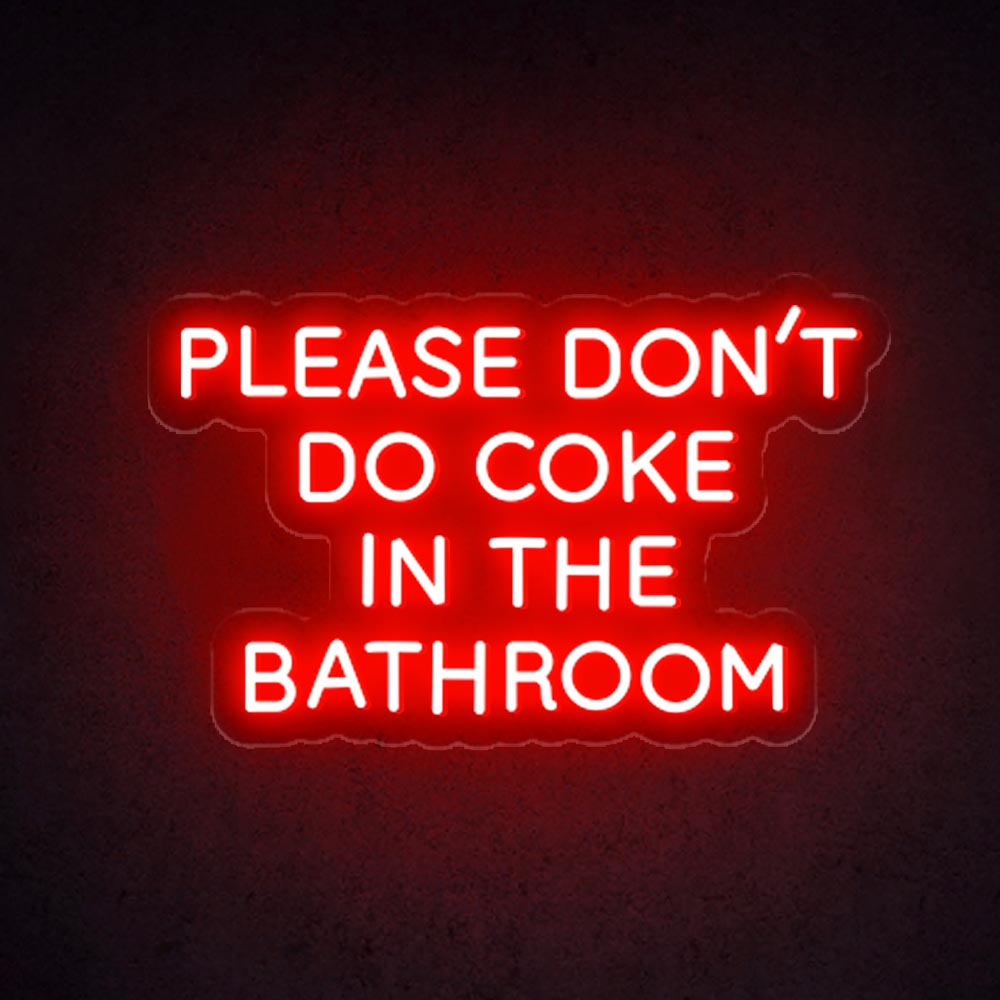 HDJSign - Please Don't Do Coke in The Bathroom Quote Neon Sign HDJ Sign