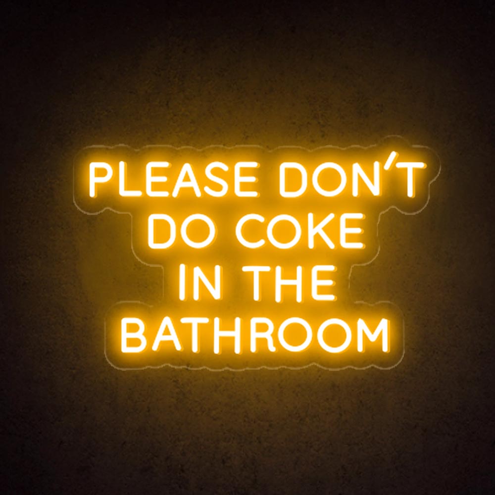 HDJSign - Please Don't Do Coke in The Bathroom Quote Neon Sign HDJ Sign