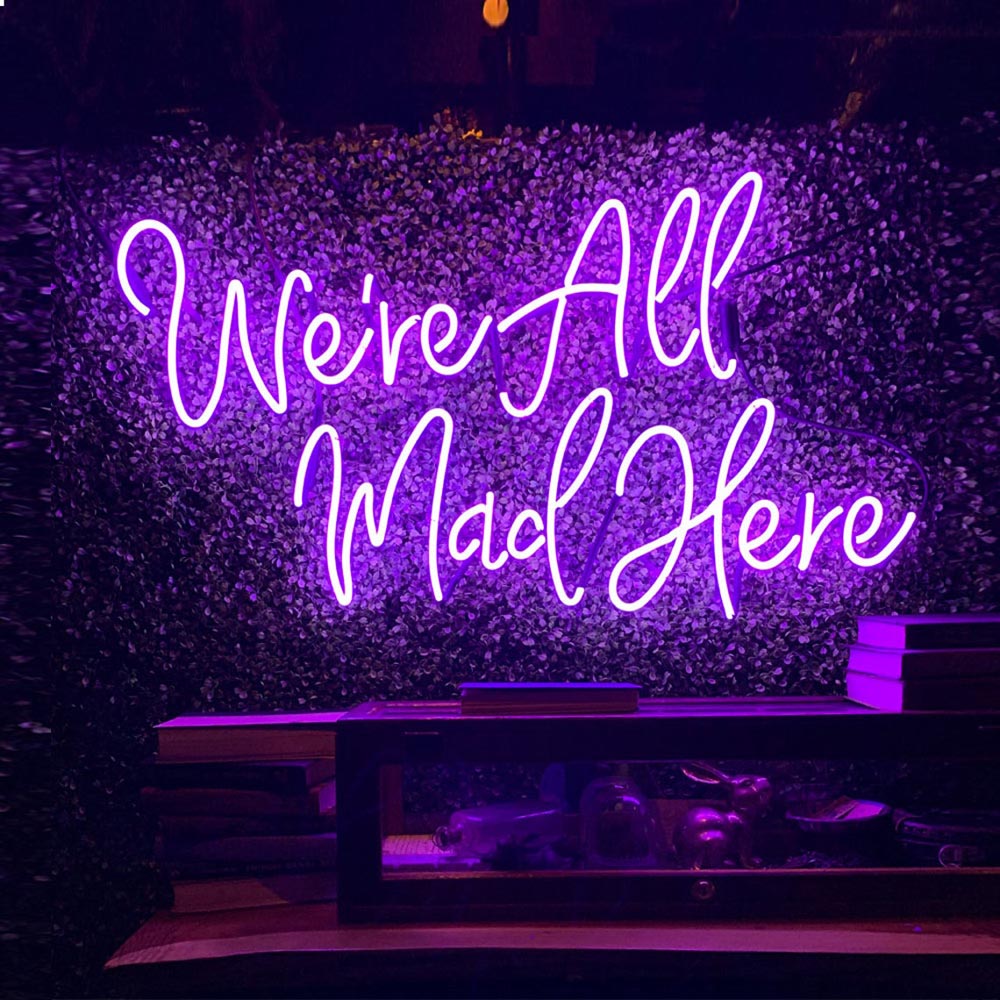 HDJSign - We're All Mad Here Quote Neon Sign HDJ Sign