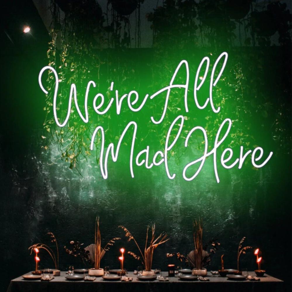 HDJSign - We're All Mad Here Quote Neon Sign HDJ Sign