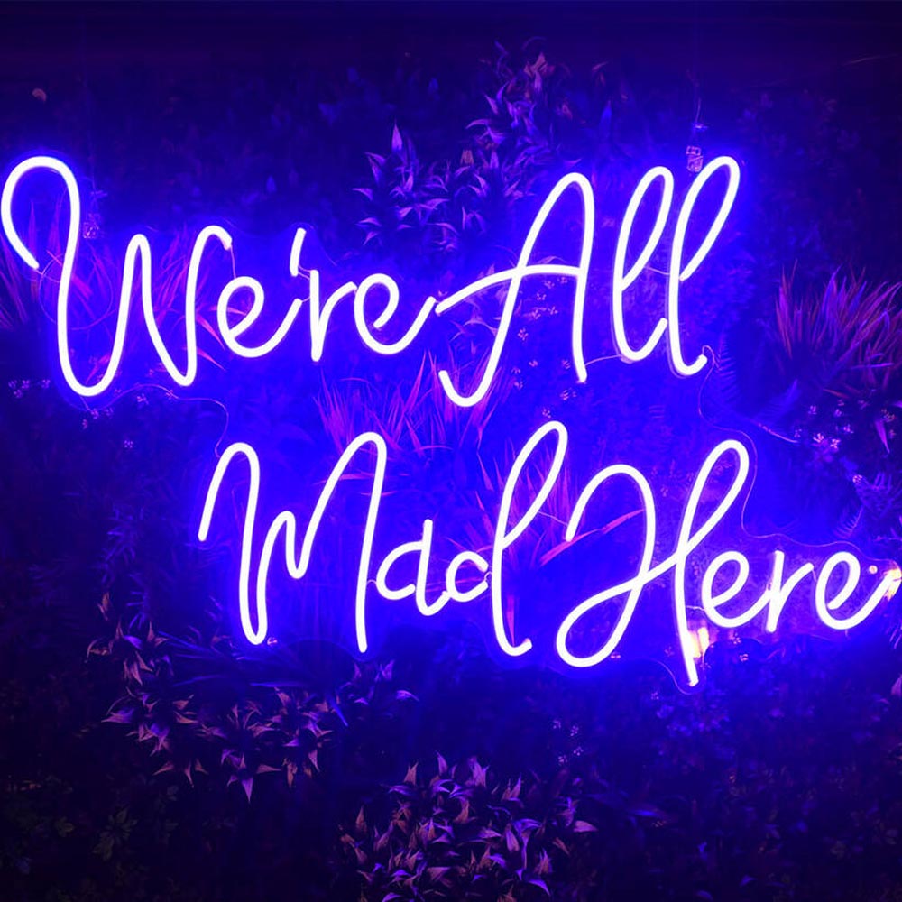 HDJSign - We're All Mad Here Quote Neon Sign HDJ Sign