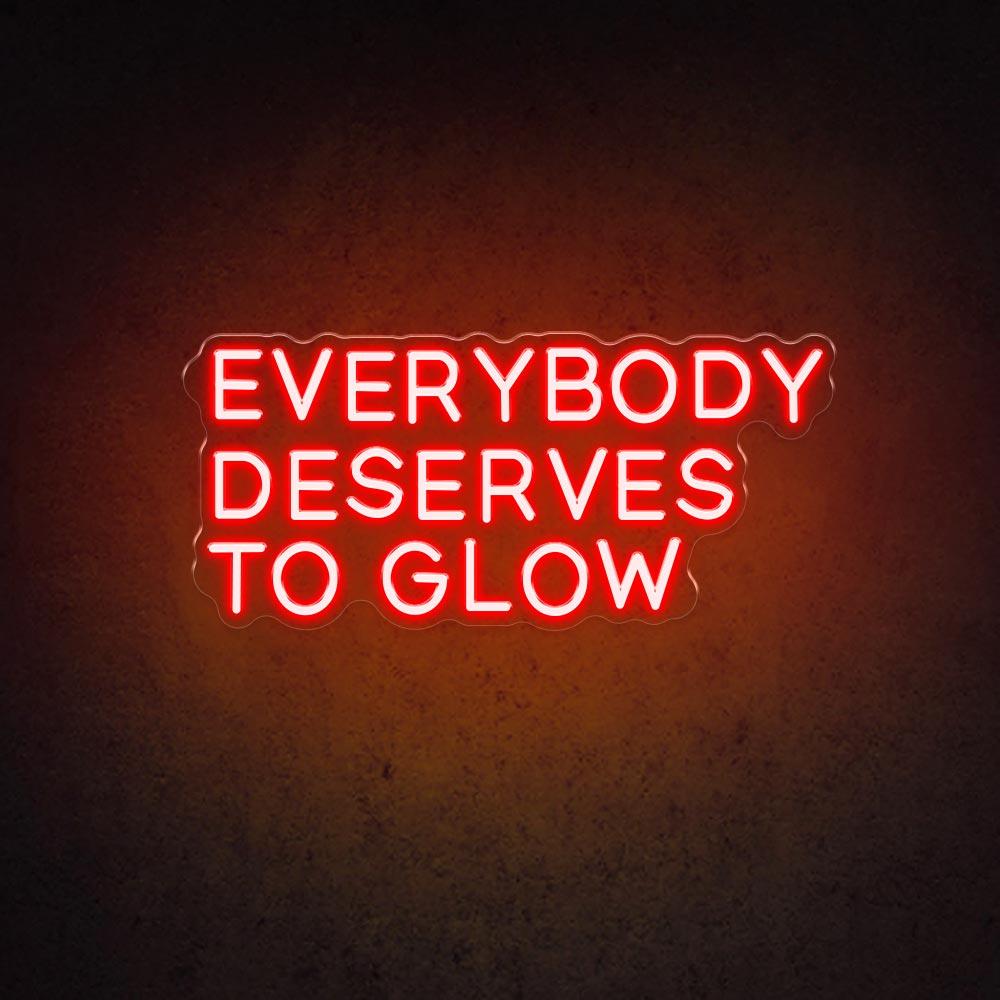 HDJSign - Everybody Deserves To Glow Salon Neon Sign HDJ Sign