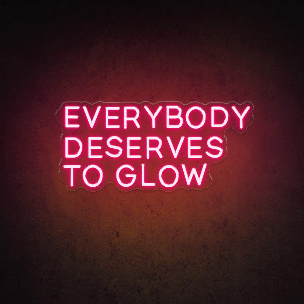 HDJSign - Everybody Deserves To Glow Salon Neon Sign HDJ Sign