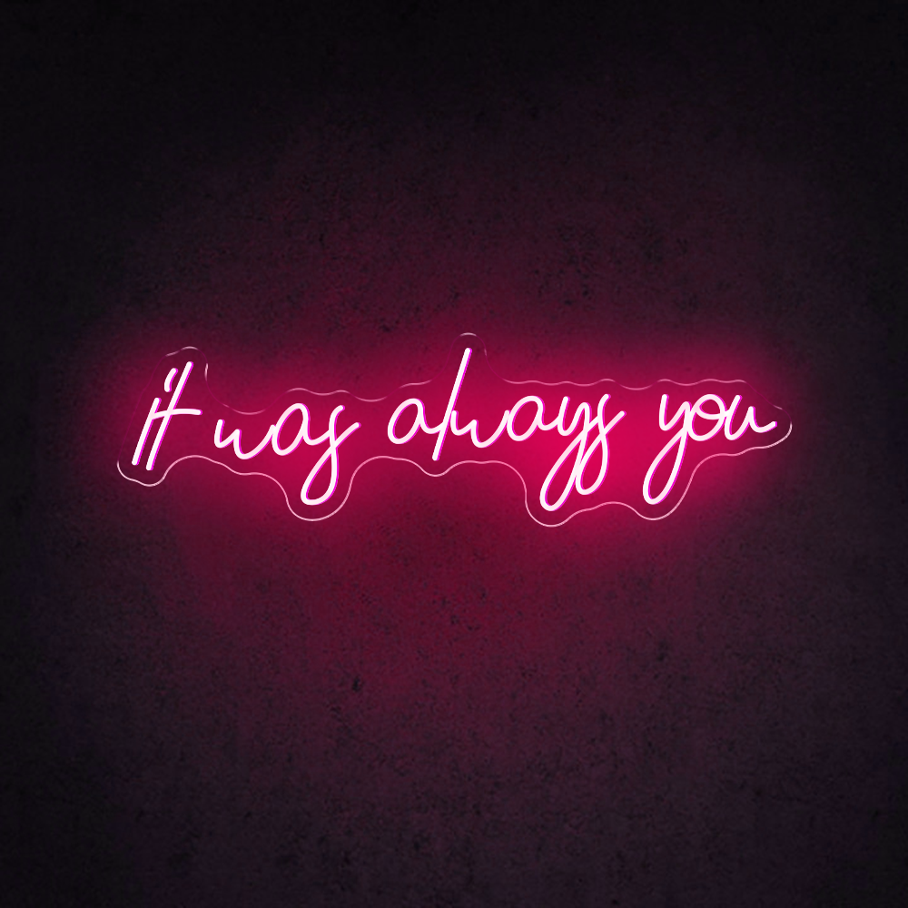 HDJSign - It Was Always You Wedding Neon Sign HDJ Sign