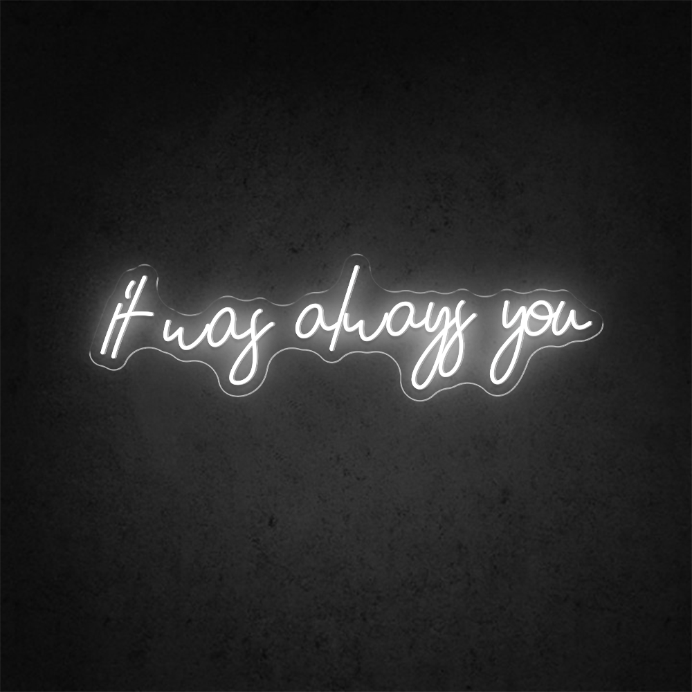 HDJSign - It Was Always You Wedding Neon Sign HDJ Sign