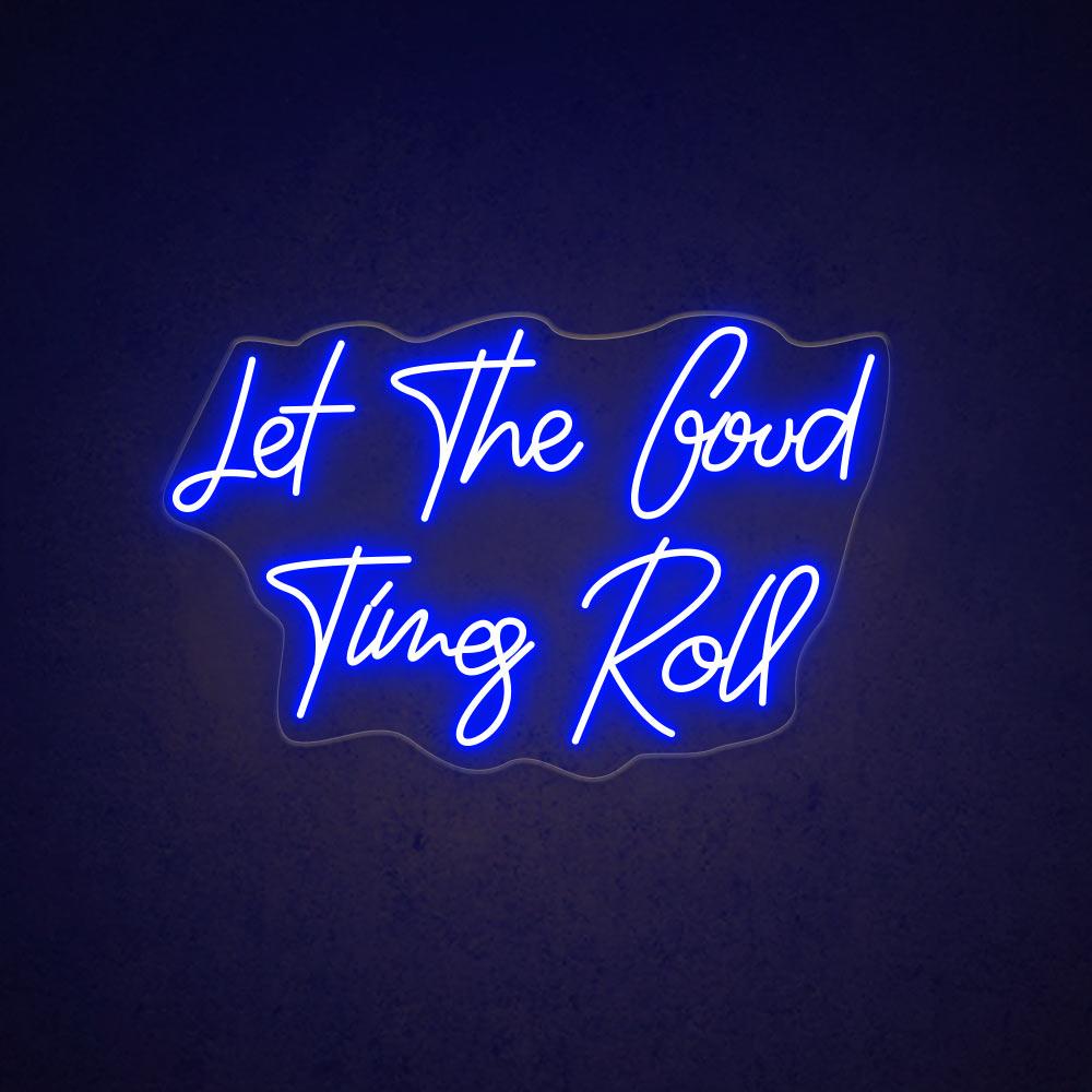 HDJSign - Let The Good Times Roll Quote Neon Sign HDJ Sign