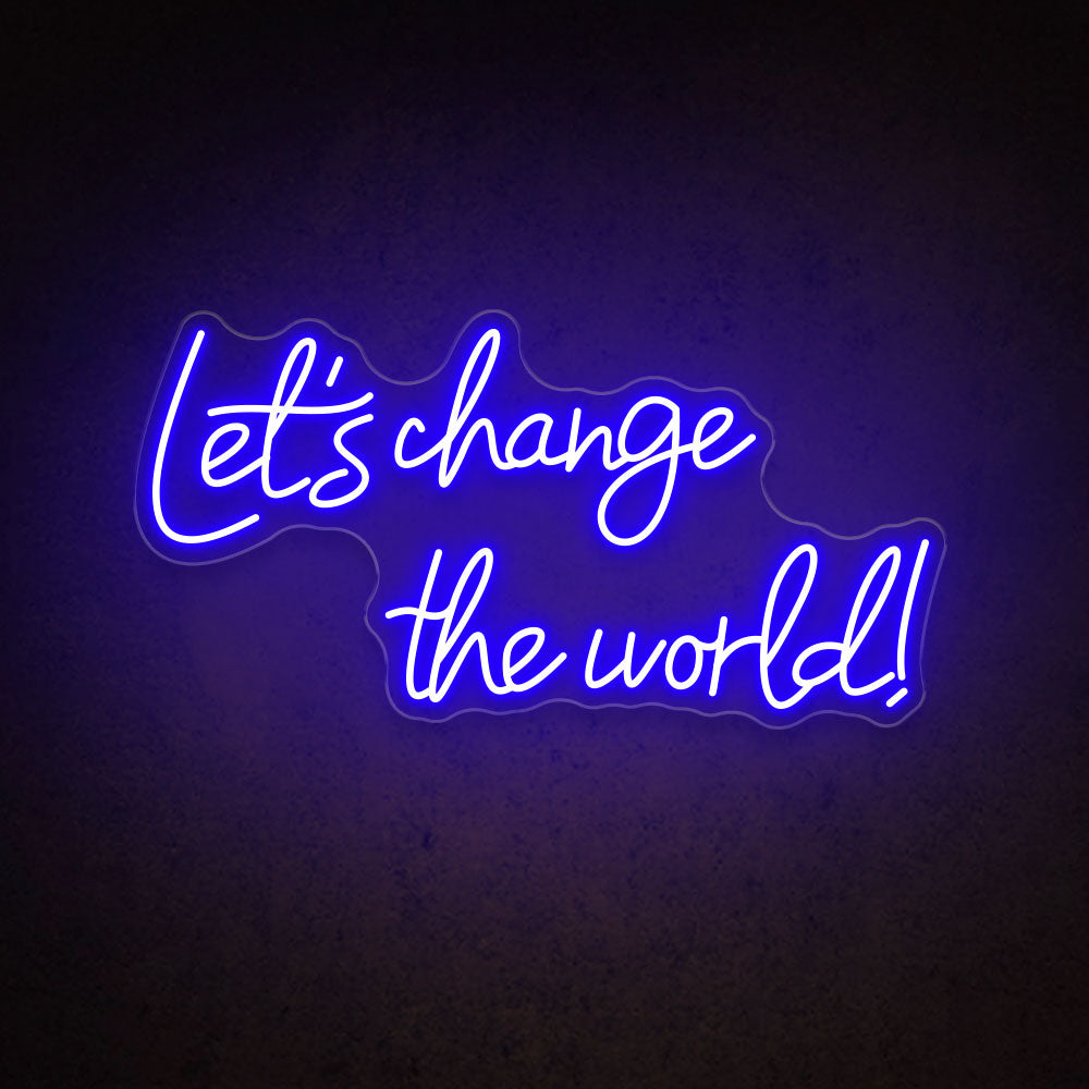 HDJSign - Let's Change the World Quote Neon Sign HDJ Sign