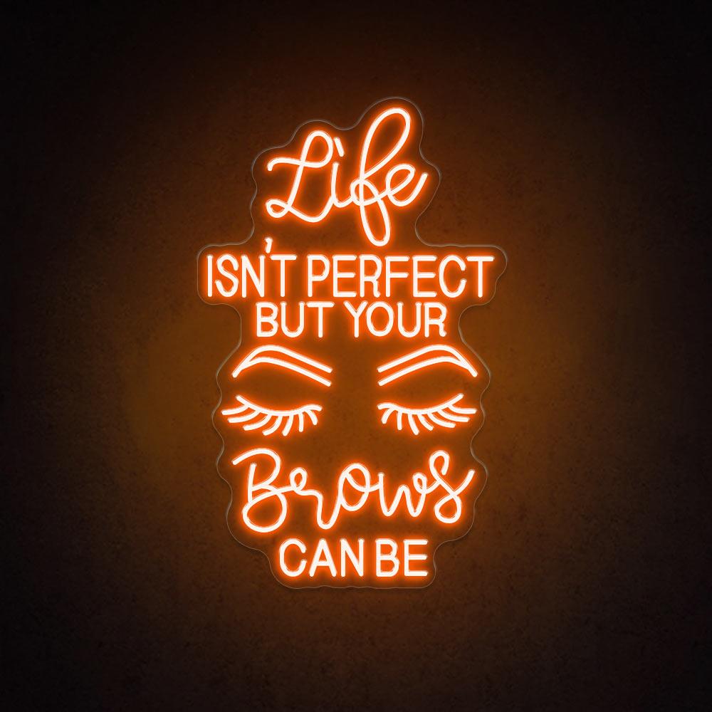 HDJSign - Life Isn't Perfect But Your Brows Can Be Salon Neon Sign HDJ Sign