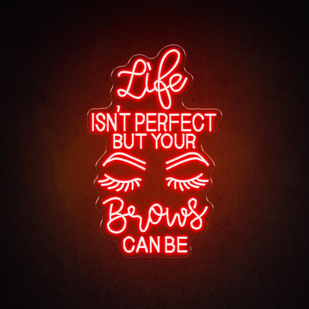 HDJSign - Life Isn't Perfect But Your Brows Can Be Salon Neon Sign HDJ Sign