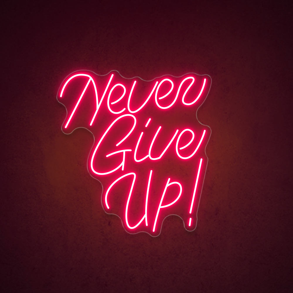 HDJSign - Never Give Up Quote Neon Sign HDJ Sign