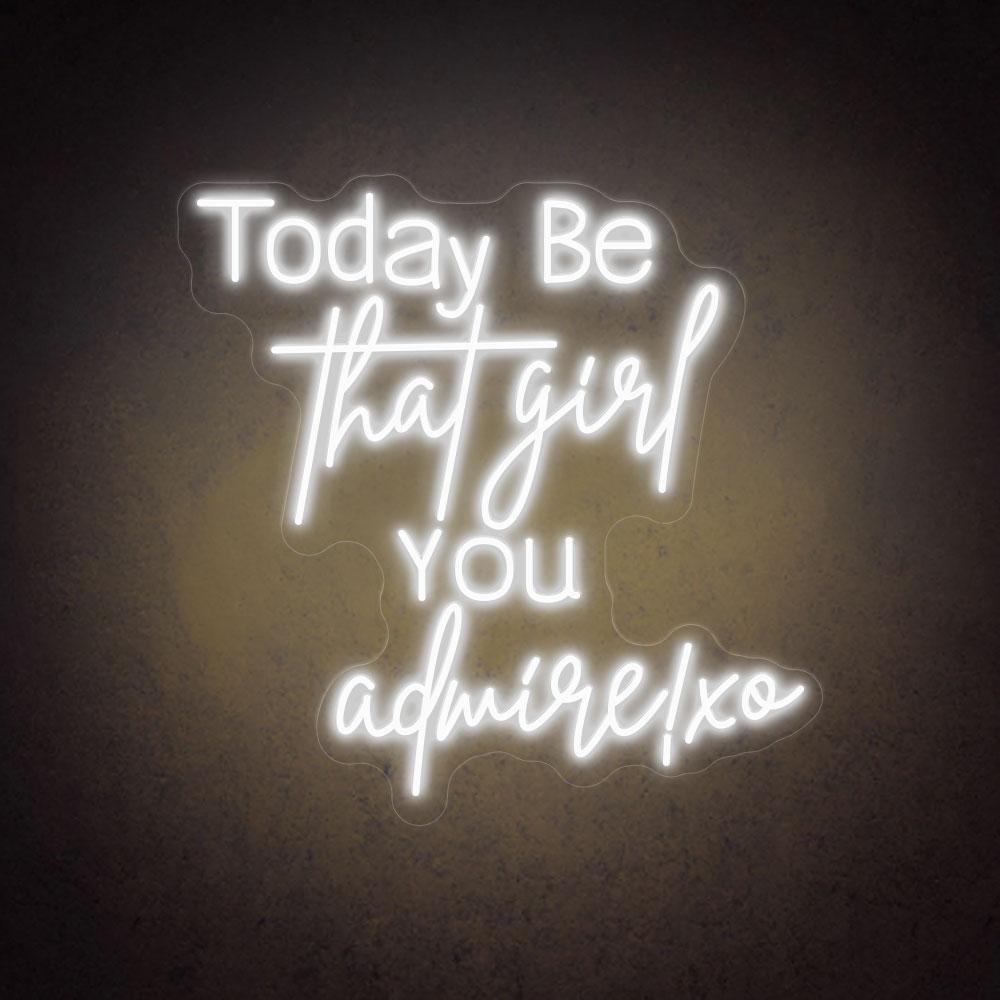 HDJSign - Today Be That Girl You Admire! xo Salon Neon Sign HDJ Sign